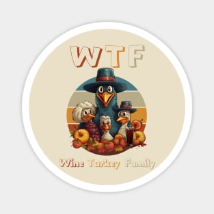 Turkey Family Time WTF Wine Thanksgiving Dinner Cute Cartoon Funny Holiday Mom Magnet